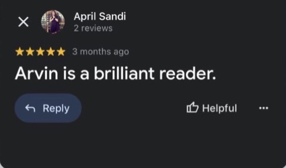 Google review by April Sandi, 5 stars: Arvin is a brilliant reader.