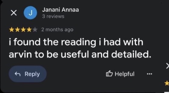 Google review by Janani Annaa, 4 stars: i found the reading i had with arvin to be useful and detailed.