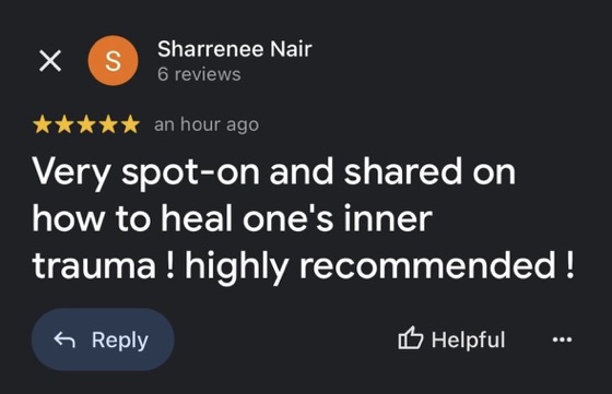 Google review by Sharrenee Nair, 5 stars: Very spot-on and shared on how to heal one's inner trauma! highly recommended!